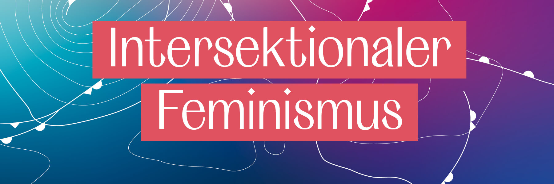 FES Gende rGlossar - Intersektionaler Feminismus