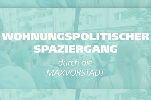 Weißer Text vor grünem Hintergrund: "Wohnungspolitischer Spaziergang durch die Maxvorstadt".