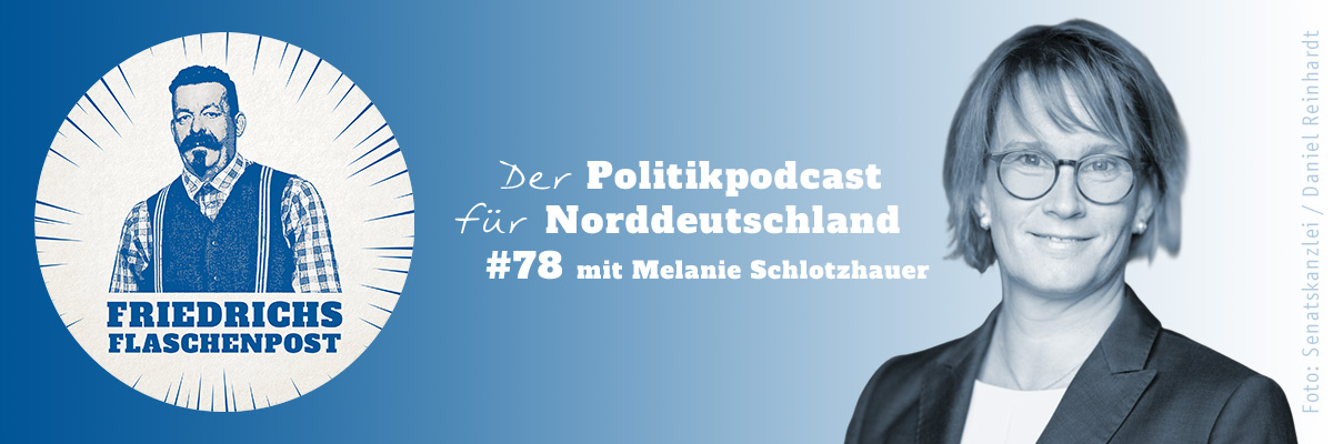 Grafik zur Podcastfolge: Friedrichs Flaschenpost - Der Politikpodcast für Norddeutschland #78. Zu sehen ist ein Portraitfoto von Senatorin Melanie Schlotzhauer mit blauen Hintergrund