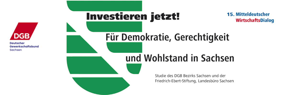 Investieren jetzt! Für Demokratie, Gerechtigkeit und Wohlstand in Sachsen