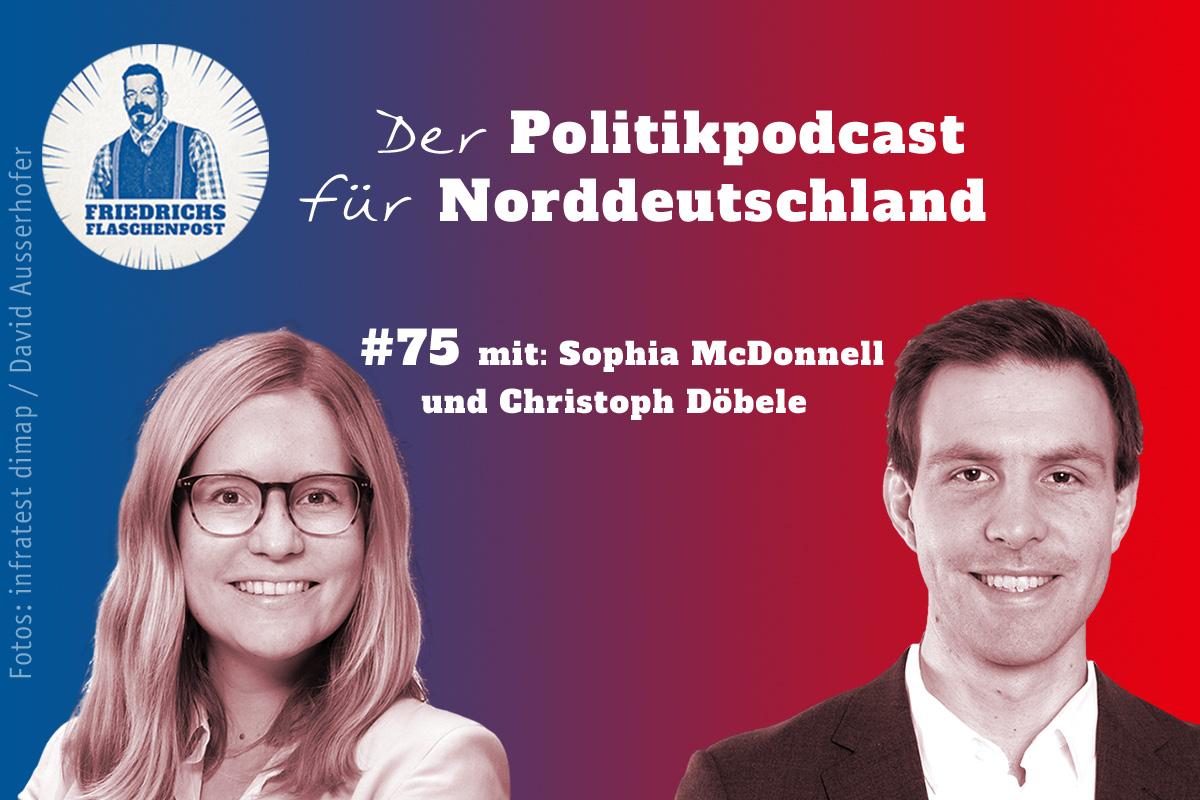 Friedrichs Flaschenpost: Der Politikpodcast für Norddeutschland #75