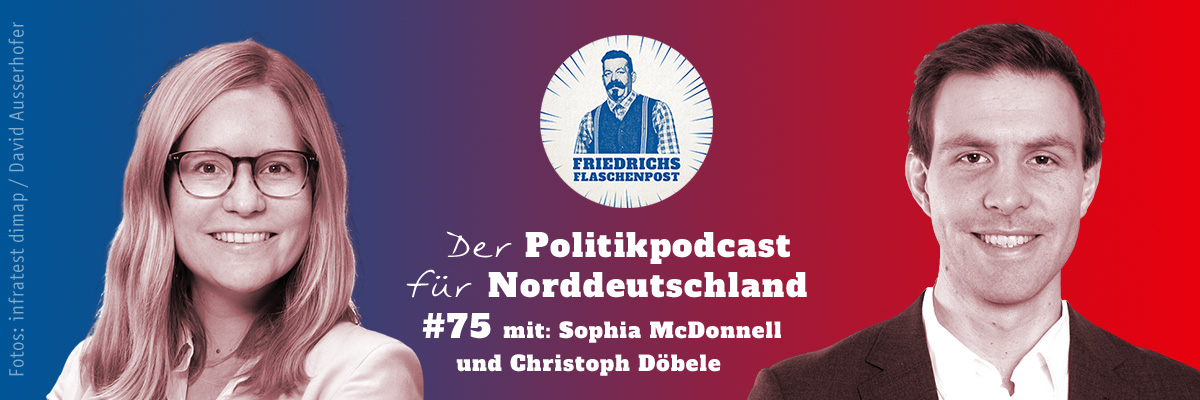 Friedrichs Flaschenpost: Der Politikpodcast für Norddeutschland #75