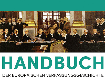 Handbuch der Europäischen Verfassungsgeschichte im 19. und 20. Jahrhundert