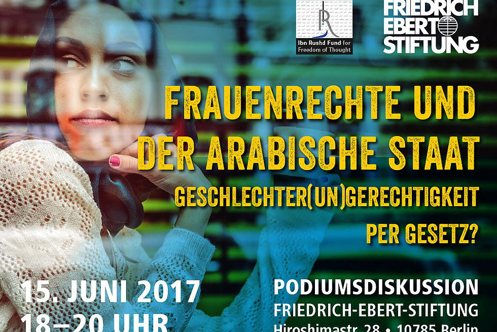 Einladung zu der Podiumsdiskussion: "Frauenrechte und der arabische Staat. Geschlechter(un)gerechtigkeit per Gesetz?", am 15. Juni 2017 18-20 Uhr in der FES Berlin