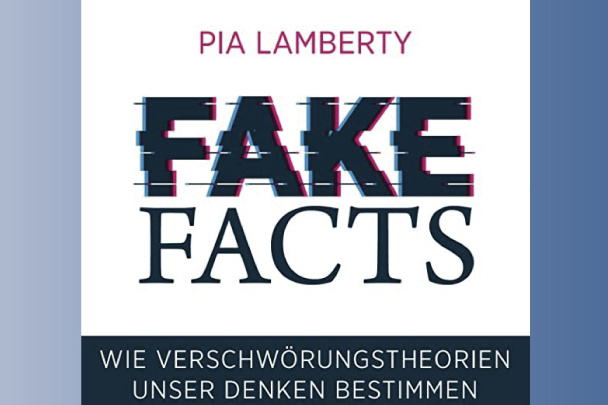Fake Facts. Wie Verschwörungstheorien unser Denken bestimmen