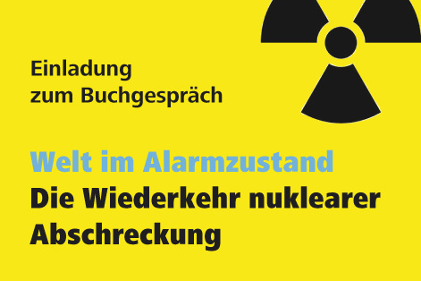 Welt im Alarmzustand: Die Wiederkehr nuklearer Abschreckung