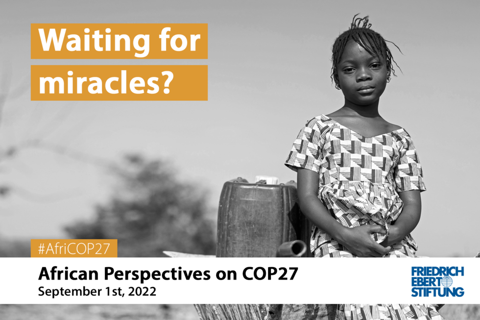 Promo Veranstaltung: Waiting for miracles? African Perspectives on COP27, am 1. September 2022. Übersetzung: Das Warten auf ein Wunder.
