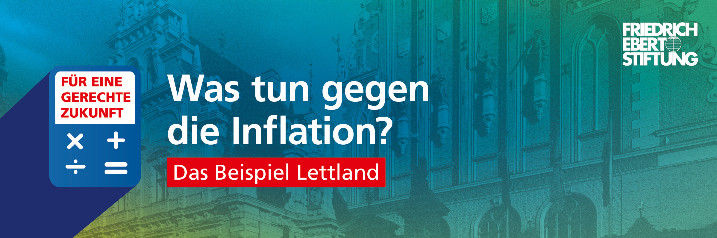 Blau-grün-gelb verwischter Hintergrund. Darauf der weiße Schriftzug "Was tun gegen die Inflation? Das Beispiel Lettland".