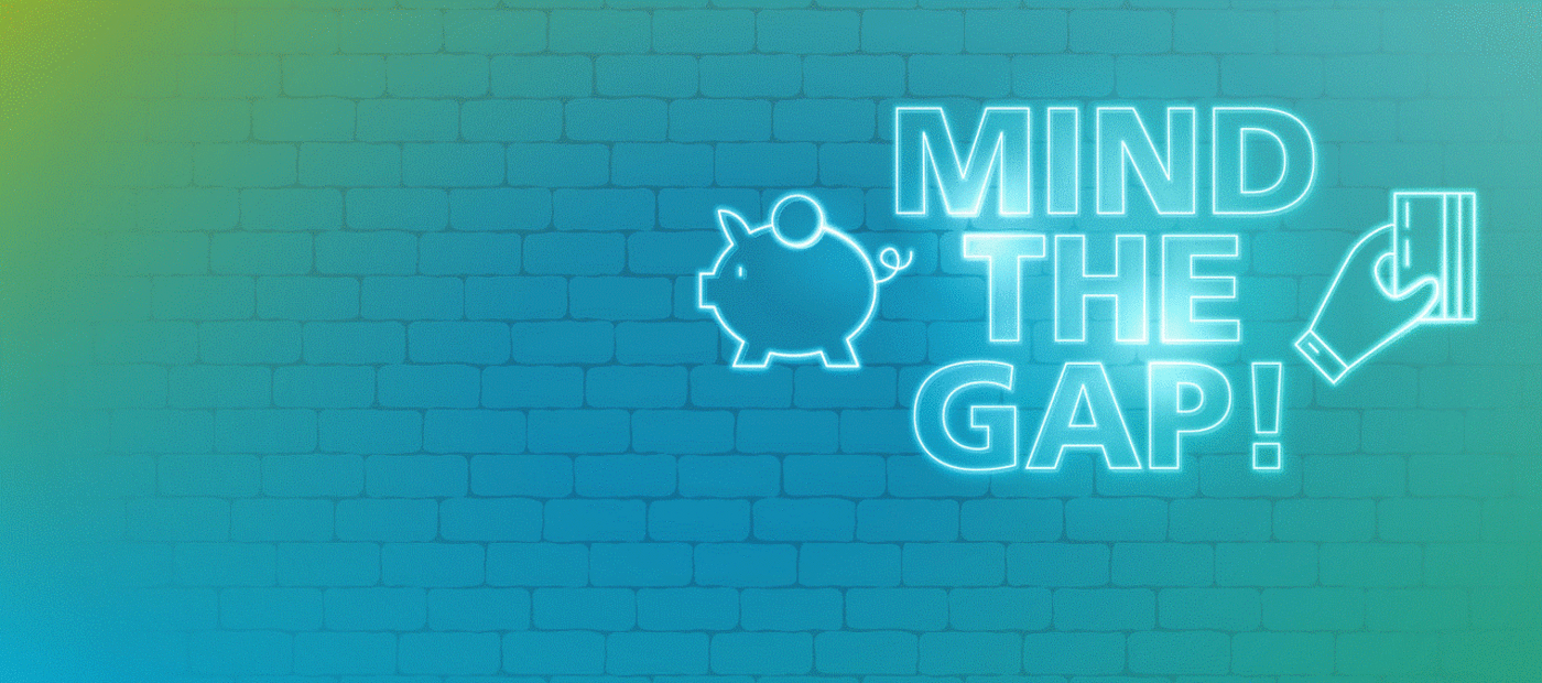 Grafik mit grün-gelb-blauem Verlauf. Darauf ist in Leuchtreklamenschrift ein Sparschwein und eine Hand mit Kreditkarte dazwischen der Text "Mind the gap!" zu sehen. 