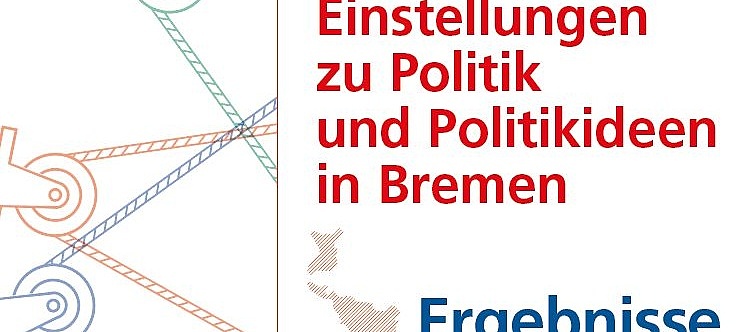 Einstellungen zu Politik und Politikideen in Bremen - Ergebnisse