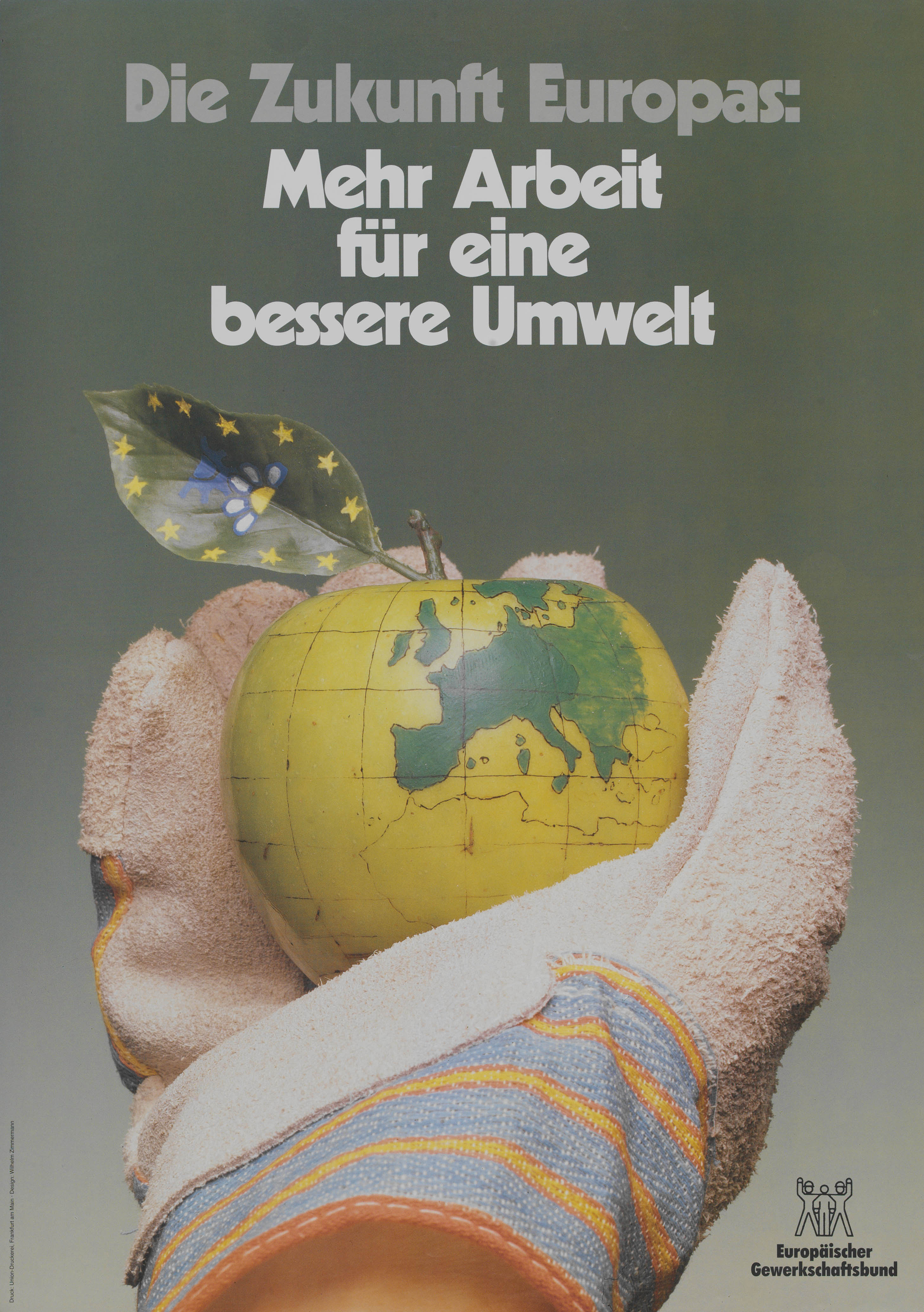 Eine Hand im Bauarbeiterhandschuh hält einen Apfel, auf dem die Umrisse eines Globus skizziert sind, Plakatbeschriftung: Die Zukunft Europas: Mehr Arbeit für eine bessere Umwelt, Europäischer Gewerkschaftsbund