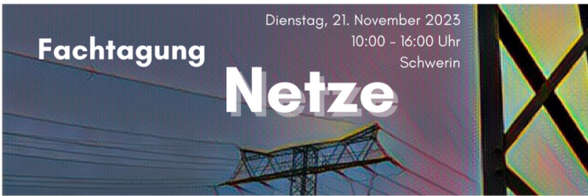 Fachtagung Netze // Ausbau der erneuerbaren Energien in MV (21.11.2023)