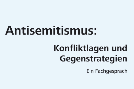 Antisemitismus: Konfliktlagen und Gegenstrategien