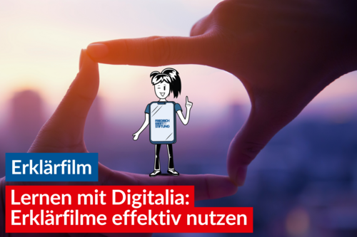 Erklärfilm Lernen mit Digitalia: Erklärfilme effektiv nutzen