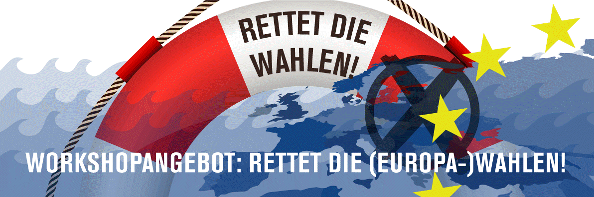 Weiß-roter Rettungsring mit dem Schriftzug "Rettet die Wahlen". Im Hintergrund eine Europalandkarte.