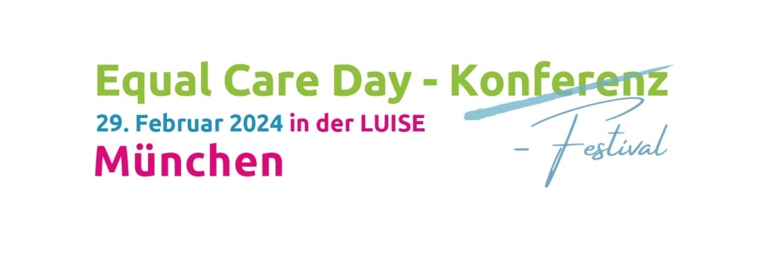 Text: Equal Care Day-Konferenz - Festival - 29. Februar 2024, in der Luise München