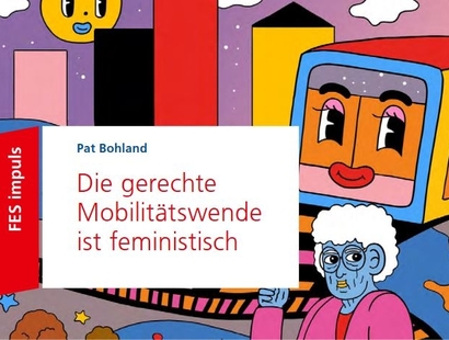 FES impuls | Die gerechte Mobilitätswende ist feministisch 