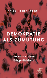 Buchcover: Demokratie als Zumutung von Felix Heidenreich