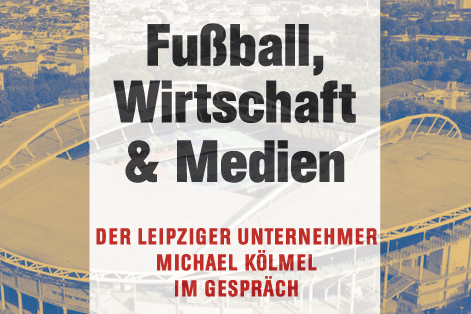 14. Mitteldeutscher WirtschaftsDialog: Fußball, Wirtschaft & Medien