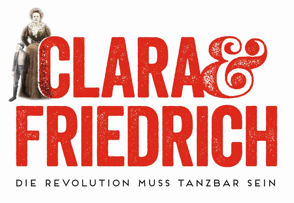 Clara und Friedrich - Die Revolution muss tanzbar sein.