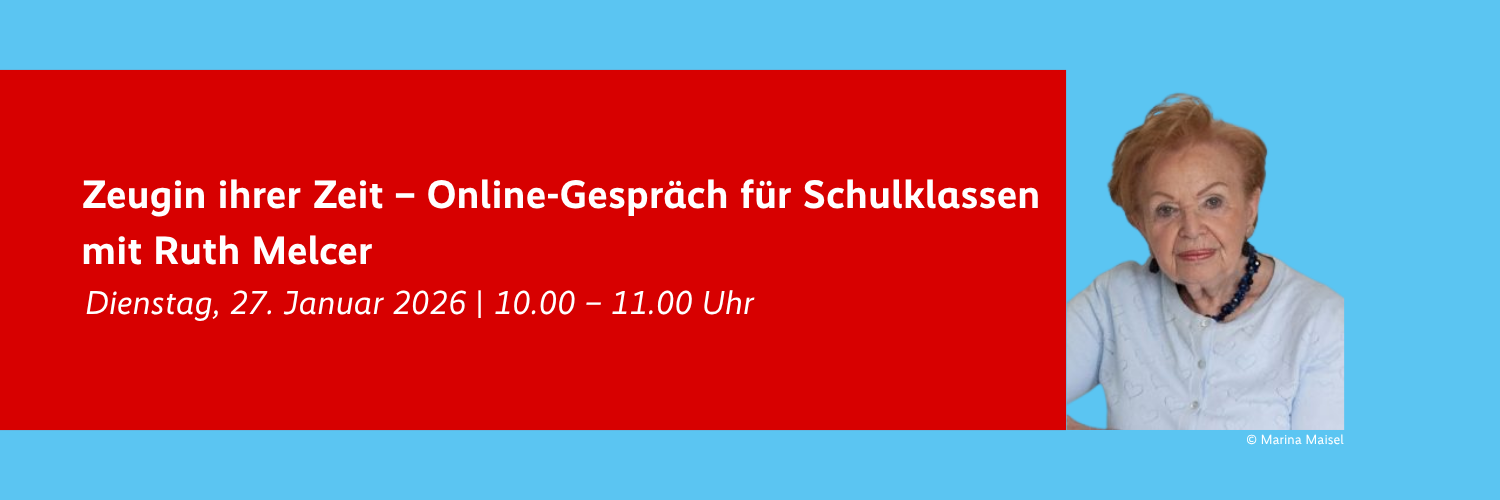 Zeugin ihrer Zeit | Online-Gespräch für Schulklassen mit Ruth Melcer 