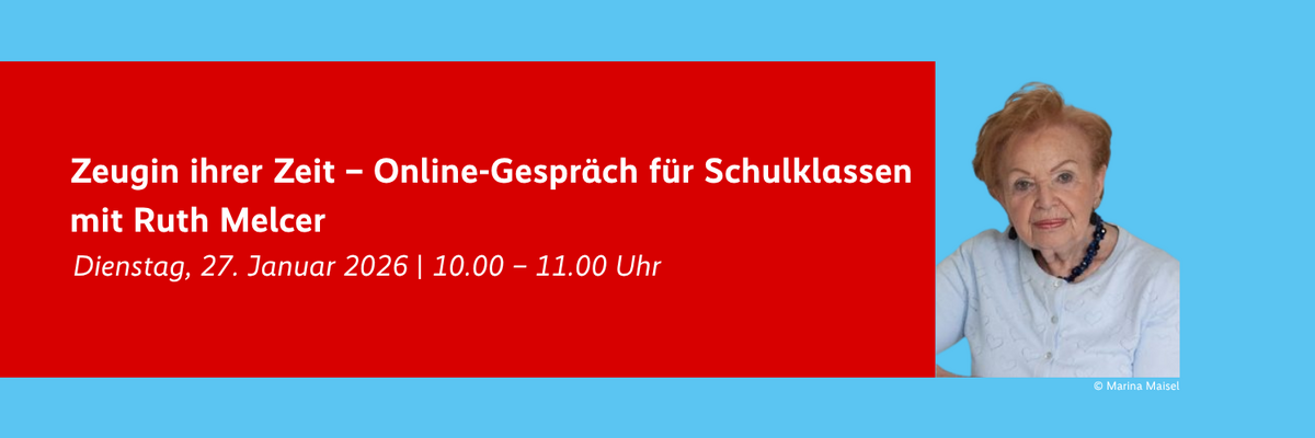 Zeugin ihrer Zeit | Online-Gespräch für Schulklassen mit Ruth Melcer 