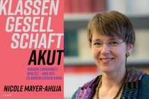 Buchcover "Klassengesellschaft akut" neben einem Porträt von Nicole Mayer-Ahuja