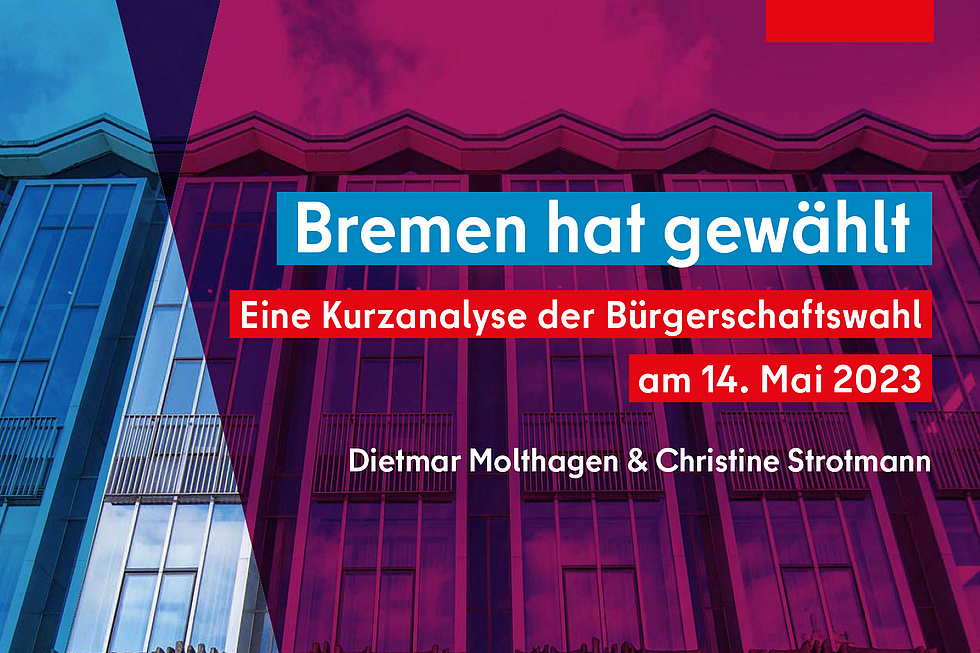 Titel: Bremen hat gewählt. Eine Kurzanalyse der Bürgerschaftswahl am 14. Mai 2023. Dietmar Molthagen & Christine Strotmann