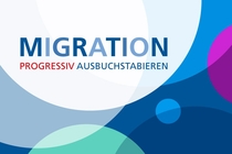 Schriftzug Migration progressiv ausbuchstabieren vor runden, bunten Kreisen