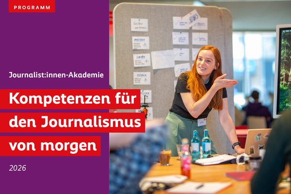 Programm 2026 Journalist:innen-Akademie: Kompetenzen für den Journalismus von morgen 