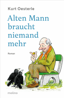 Das Buchcover des Romans "Alten Mann braucht niemand mehr" von Kurt Oesterle