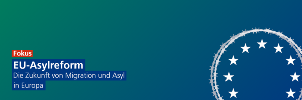 Fokus EU-Asylreform Link zur Artikelserie