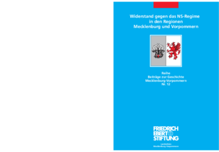 Widerstand gegen das NS-Regime in den Regionen Mecklenburg und Vorpommern