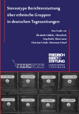 Stereotype Berichterstattung über ethnische Gruppen in deutschen Tageszeitungen