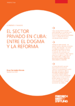 El sector privado en Cuba: entre el dogma y la reforma