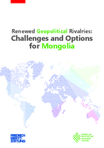 Renewed geopolitical rivalries: Challenges and options for Mongolia