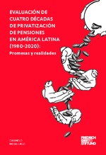Evaluación de cuatro décadas de privatización de pensiones en América Latina