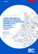 Cómo frenamos la cascada de violencia patriarcal-extractivista-colonial en la Amazonía?