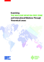 Examining The nuclear weapon-free zone and international relations through theoretical lenses