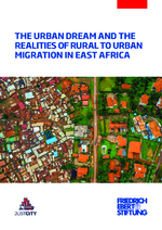 The urban dream and the realities of rural to urban migration in East Africa