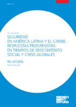 Seguridad en América Latina y el Caribe: Respuestas progresistas en tiempos de descontento social y crisis globales