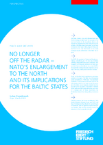 No longer off the radar - NATO's enlargement to the North and its implications for the Baltic States