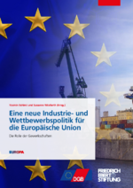 Eine neue Industrie- und Wettbewerbspolitik für die Europäische Union