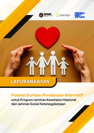 Potensi Sumber Pendanaan Alternatif untuk Program Jaminan Kesehatan Nasional dan Jaminan Sosial Ketenagakerjaan
