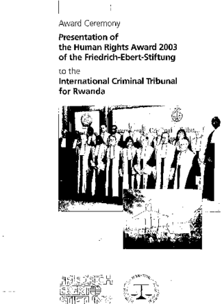 Presentation of the Human Rights Award 2003 of the Friedrich-Ebert-Stiftung to the International Criminal Tribunal for Rwanda